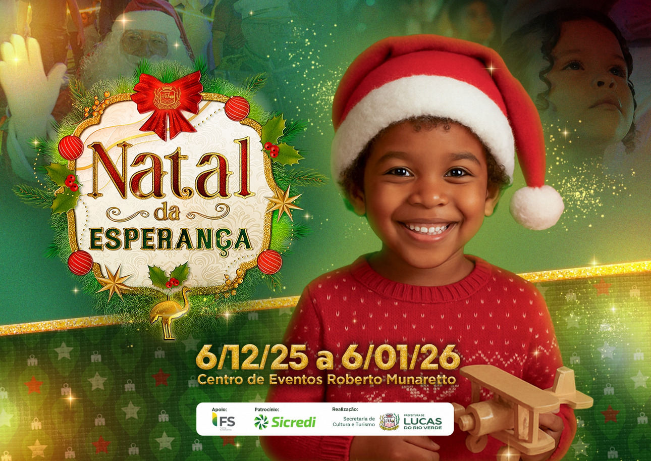 Lucas do Rio Verde: Natal da Esperança 2025 acontece no Centro de Eventos com muitas novidades